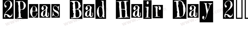 2Peas Bad Hair Day 2字体转换